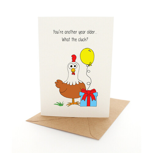 You're another year older...What the cluck Card